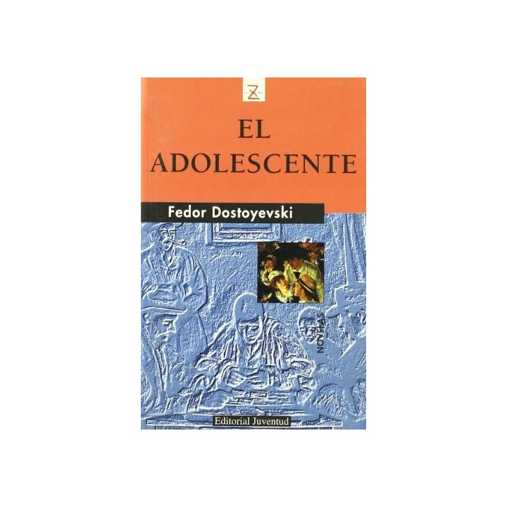 El Adolescente - Dostoiewski, Fédor. Traducción De Mariano Orta Manzano